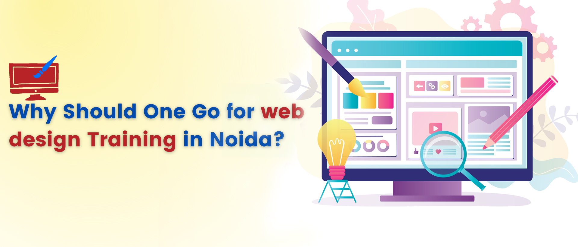 Why Should One Go for web design Training in Hisar?