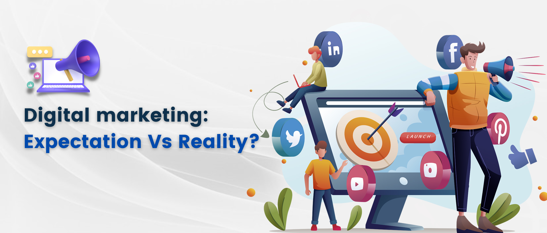 Digital marketing: Expectation Vs Reality?